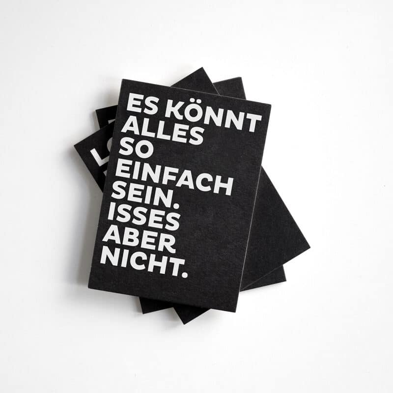 Schwarz-weiße Postkarte "Es könnt alles so einfach sein"