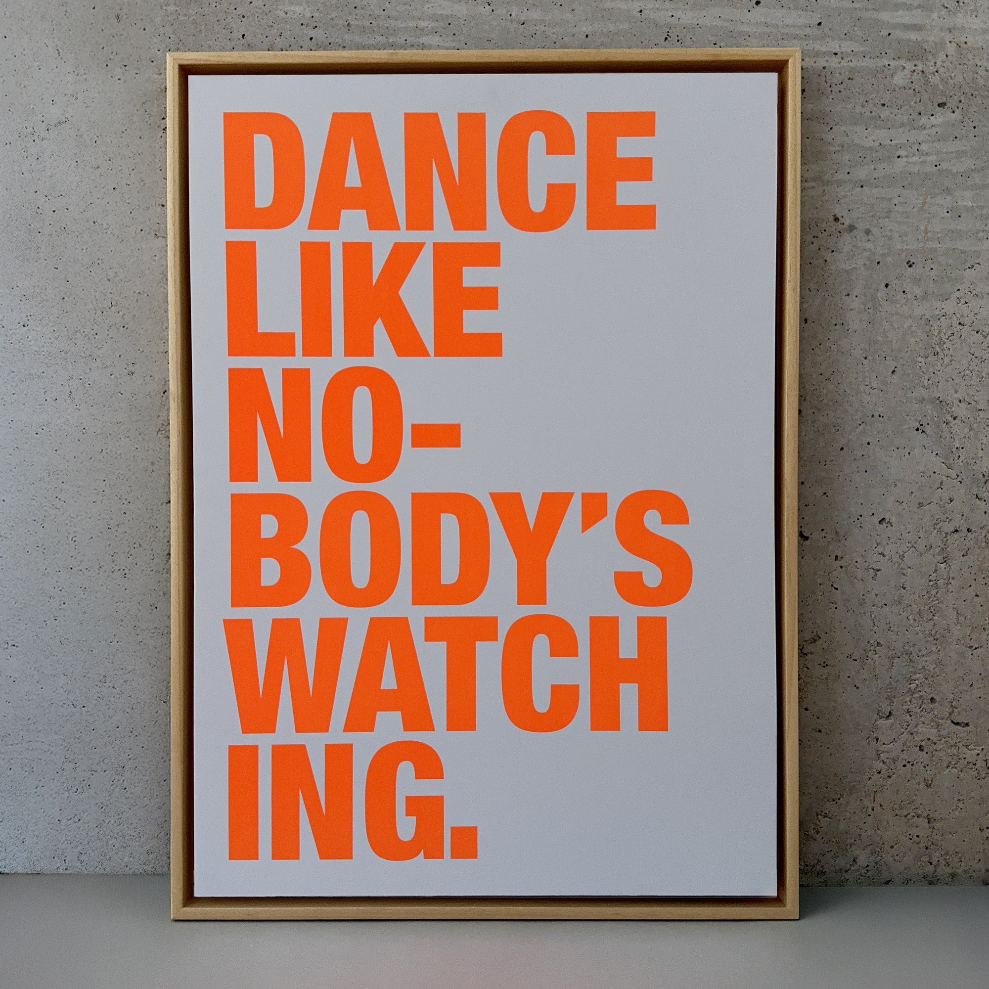 DANCE LIKE NOBODY'S WATCHING